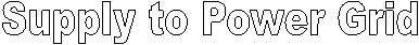 Supply to Power Grid